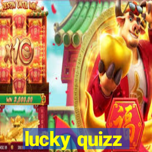 lucky quizz